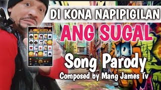 Di Kona Napipigilan Ang Mag Sugl  Scatter pa More  Parody Song by MangJamesTv [upl. by Irret]