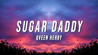 Qveen Herby  Sugar Daddy Lyrics [upl. by Folger]