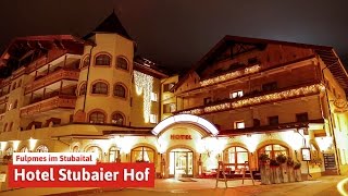 Hotel quotStubaier Hofquot in Fulpmes  Wellness und Bergwelt im Stubaital [upl. by Cyd]