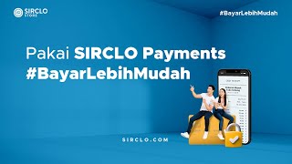 Pakai SIRCLO Payments BayarLebihMudah [upl. by Kotta]