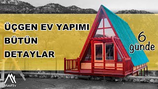 Üçgen Ev Nasıl Yapılır Sadece 6 Günde Ahşap Ev Yapımı  Anlatımlı  Bütün Detaylar [upl. by Yerg207]