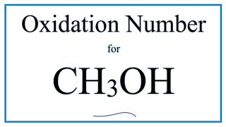 How to find the Oxidation Number for C in CH3OH Methanol [upl. by Sualocin122]