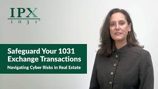 Safeguard Your 1031 Exchange Transactions Navigating Cyber Risks in Real Estate  IPX1031 [upl. by Lecirg]