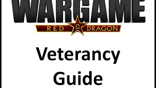 Wargame Red Dragon  Veterancy guide [upl. by Akierdna964]