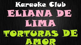 ELIANA DE LIMA  TORTURAS DE AMOR  KARAOKE [upl. by Derek]