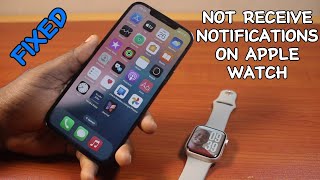 How to Fix Not Receiving Notifications on Apple Watch [upl. by Stillman331]