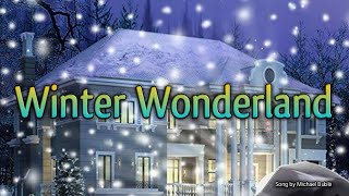 Winter Wonderland  LYRICS Song by Michael Bublé [upl. by Ahsiekat910]