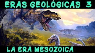 ERAS GEOLÓGICAS 3 Era Mesozoica  El origen y la extinción de los Dinosaurios Historia Mesozoico [upl. by Nylarad]