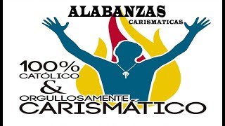 Alabanzas de la Renovación Carismática Católica [upl. by Nodnahs401]