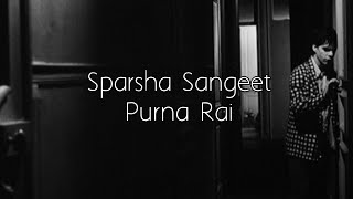 purnarai1997 Sparsha Sangeet  Lyrics Timro maya ९९ bhaye mero maya १०० RAW VERSION [upl. by Eaton]