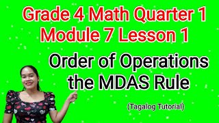 Grade 4 Math Quarter 1 Module 7 Lesson 1 Order of Operations the MDAS Rule [upl. by Weksler555]