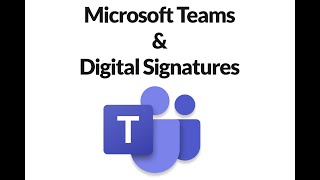 Microsoft Teams and Digital Signatures [upl. by Odlanier]