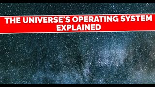 The Universes Operating System Explained [upl. by Htelimay]