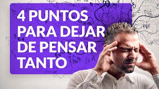 4 puntos para dejar de pensar tanto 🧠 [upl. by Ellora300]