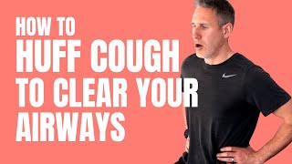 How to do the Huff Cough Breathing Technique to clear lungs airways secretions sputum phlegm [upl. by Ettennil]