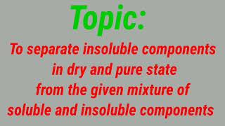 To separate the insoluble components in dry and pure state ll Chemistry practical Note Class11 [upl. by Ahern]