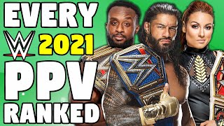 Every 2021 WWE PPV Ranked From WORST To BEST [upl. by Bible]