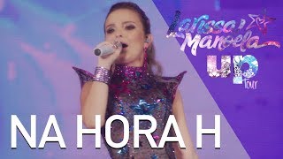 Larissa Manoela  Na Hora H Ao Vivo  Up Tour [upl. by Schnurr]