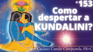 153 KUNDALINI como despertar [upl. by Mei]