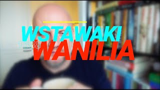 Wstawaki 1588 Wanilia [upl. by Rrats]