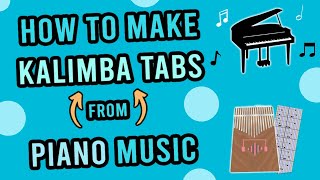 Kalimba Basics How to Make KALIMBA TABS from PIANO Music [upl. by Arahat]