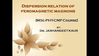 Dispersion relationship for ferromagnetic magnons [upl. by Thedrick]