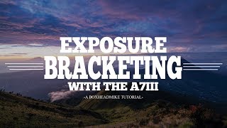 Exposure bracketing with the Sony A7iii [upl. by Ciaphus]