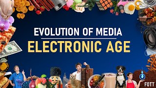 Evolution of Media  Part III  Electronic Age  FOTT X MIL [upl. by Ahsekam]