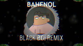 BAHENOL BLACK BOI REMIX [upl. by Faro932]