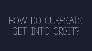 How Do CubeSats Get Into Orbit [upl. by Pennie719]