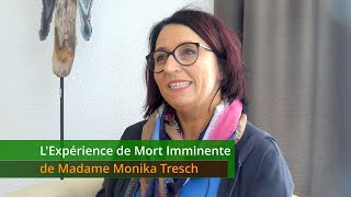 LExpérience de Mort Imminente de Madame Monika Tresch [upl. by Cirde]