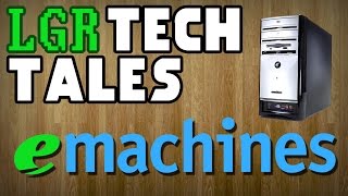 LGR Tech Tales  eMachines Never Obsolete [upl. by Atiz]