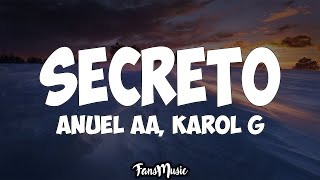 Secreto LETRA  Anuel AA KAROL G [upl. by Irb50]