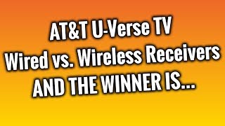 ATampT UVerse TV  Wired Receivers vs Wireless Receivers [upl. by Rowan339]