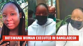 BOTSWANA WOMAN LESEDI MOLAPISI EXECUTED IN BANGLADESH  XIMEX HUB [upl. by Elyod]