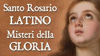 Santo Rosario in LATINO  Misteri GLORIOSI con Litanie Lauretane [upl. by Yekcor]