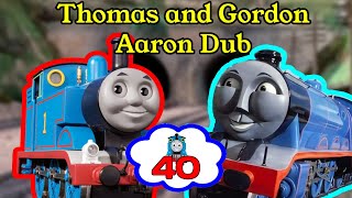 Thomas and Gordon Aaron Dub Happy 40th Anniversary Thomas and Friends [upl. by Acyssej102]