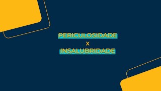 Insalubridade e Periculosidade Quais as diferenças [upl. by Fitting166]