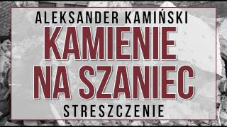 Kamienie na szaniec  streszczenie [upl. by Nidnerb409]