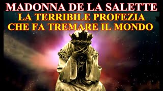 MADONNA DE LA SALETTE La Terribile Profezia che fa tremare il mondo [upl. by Recha]