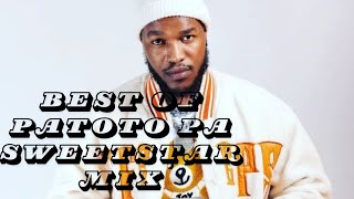 BEST OF PATOTO PA SWEETSTAR MIX 20232024LATEST SONGSMixKalenjin mix [upl. by Dalpe]