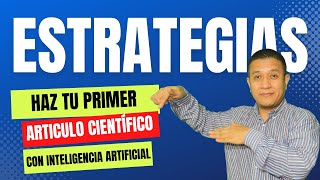 ¡Haz tu primer artículo científico con InteligenciaArtificial 3 estrategias [upl. by Boone679]