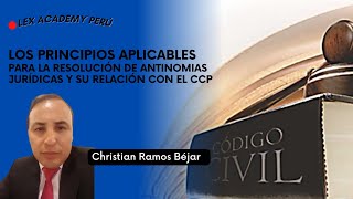 Los principios aplicables para la resolución de antinomias jurídicas y su relación con el CCP [upl. by Eirod]