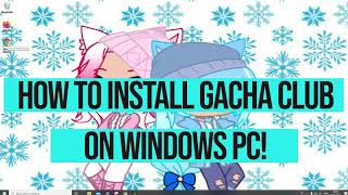 How To Install Gacha Club On Windows PC  2022 [upl. by Yasmeen]