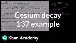 Decay of cesium 137 example  Exponential and logarithmic functions  Algebra II  Khan Academy [upl. by Keegan]