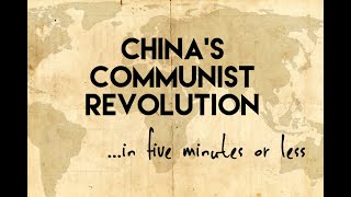 Chinas Communist Revolutionin five minutes or less [upl. by Ardnuhsed545]