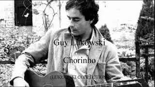 Guy Lukowski  Chorinhio [upl. by Luap]