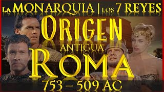 ROMA  La MONARQUIA【753509 AC】💥🛑 Los 7 REYES DE ROMA 💥 ORIGENES del IMPERIO💥 DOCUMENTAL [upl. by Donella]