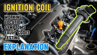 IGNITION COIL WorkingLocationSymptomsFault codesTesting [upl. by Anahsohs346]