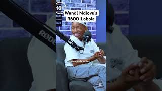 Wandi Ndlovu’s R600 Lobola [upl. by Airolg405]